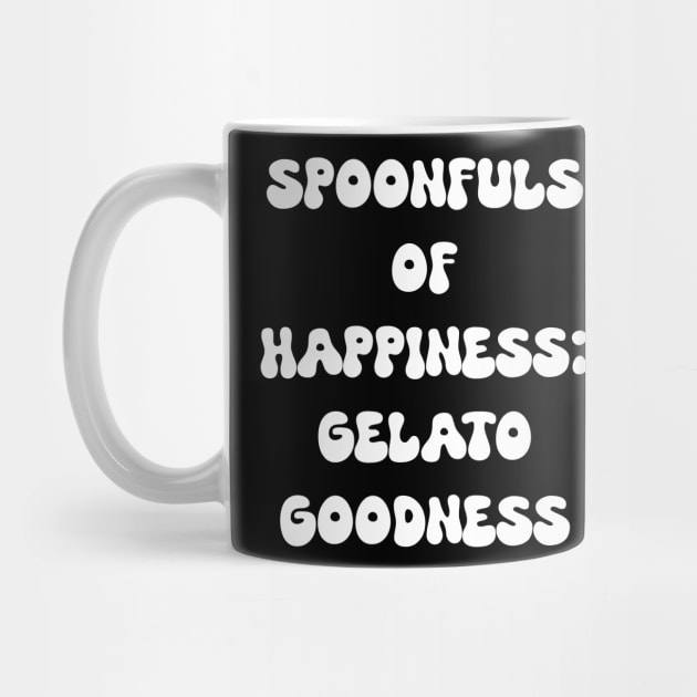 Spoonfuls of Happiness: Gelato Goodness for gelato lovers by Spaceboyishere